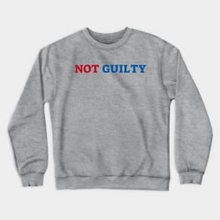 Not Guilty Crewneck Sweatshirt